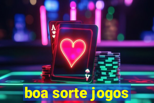 boa sorte jogos